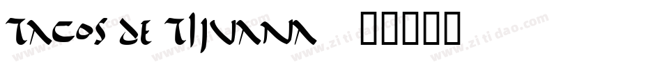 Tacos de Tijuana字体转换